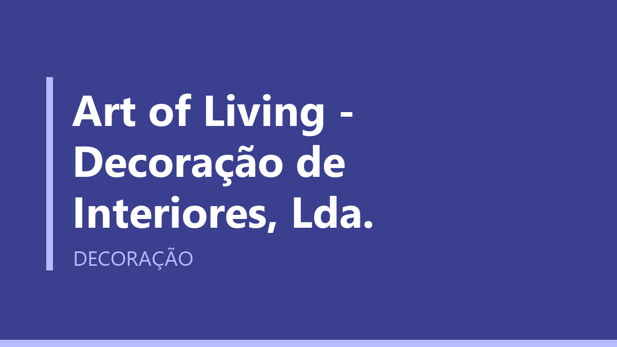 Art of Living - Decoração de Interiores, Lda.