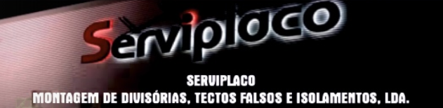 Serviplaco Montagem de Divisórias, Tectos Falsos e Isolamentos, Lda