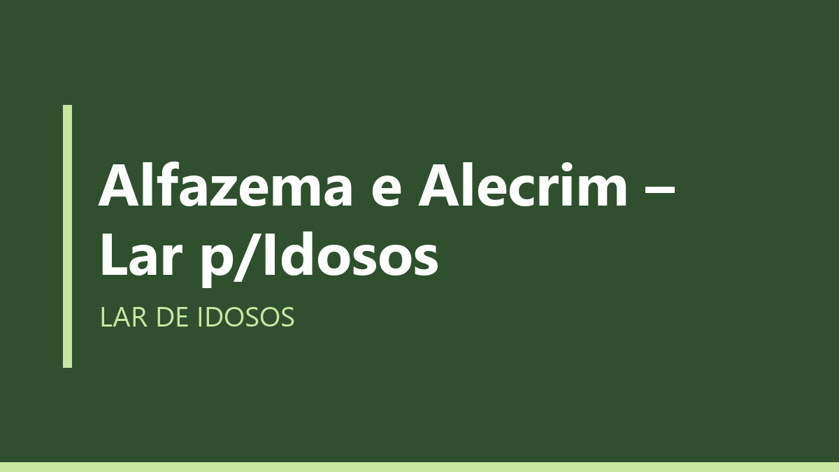Alfazema e Alecrim – Lar p/Idosos