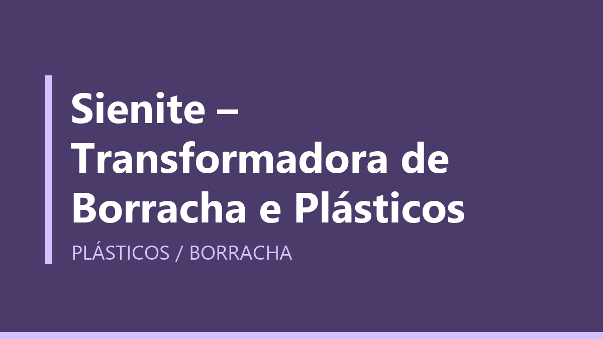 Sienite – Transformadora de Borracha e Plásticos