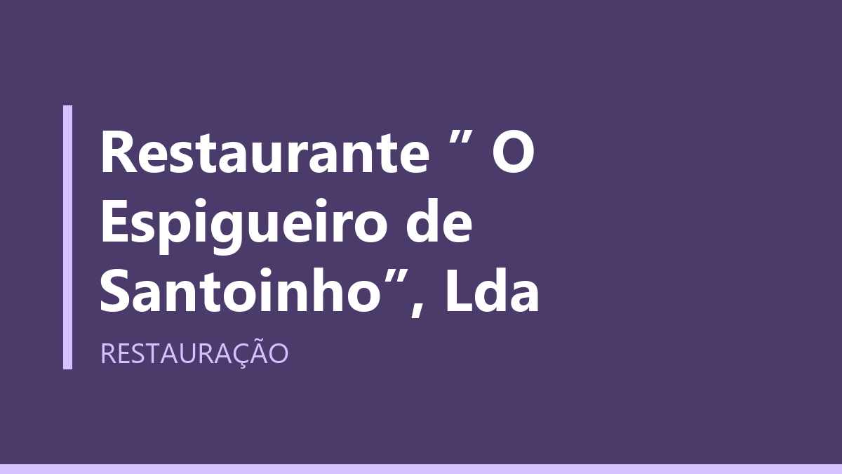 Restaurante ” O Espigueiro de Santoinho”, Lda
