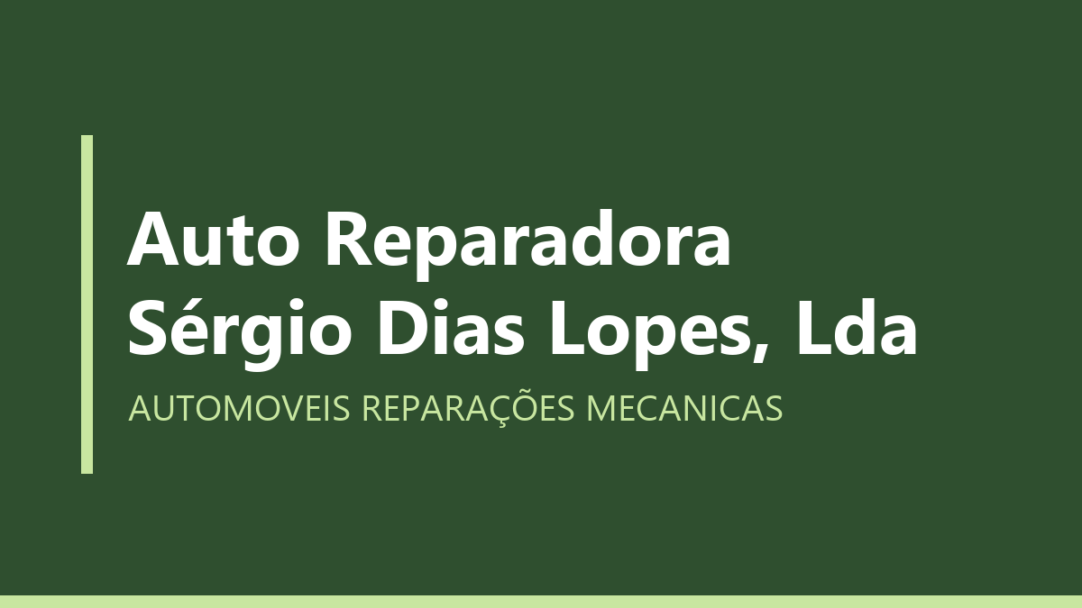 Auto Reparadora Sérgio Dias Lopes, Lda