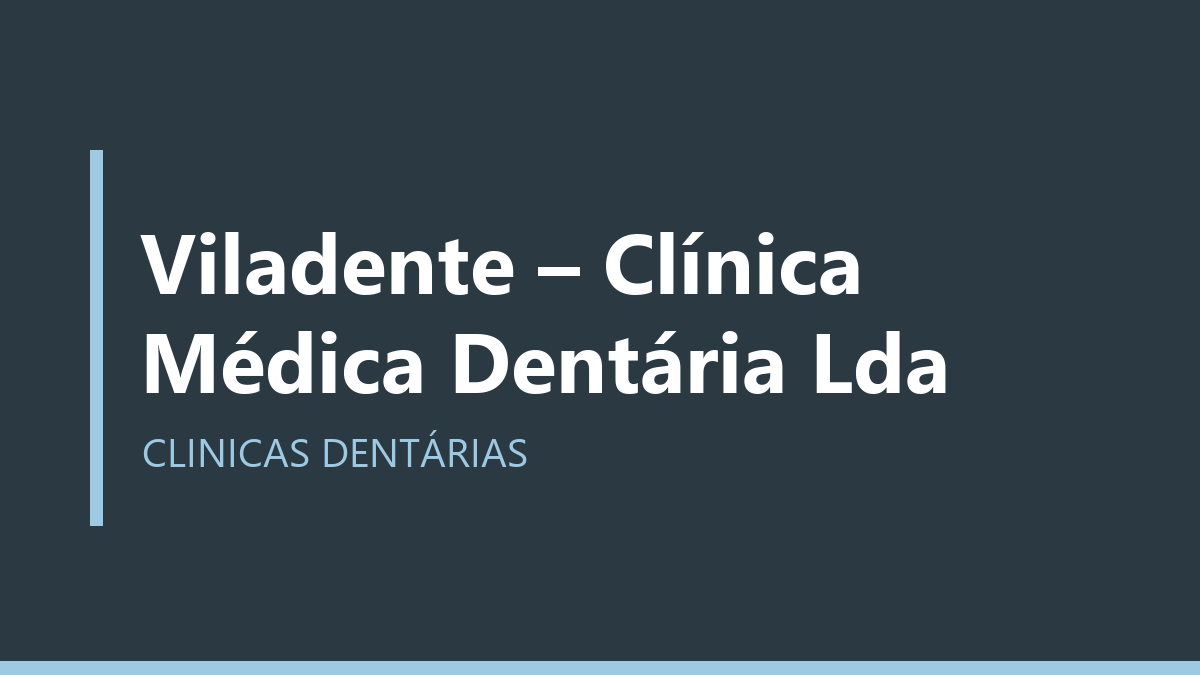 Viladente – Clínica Médica Dentária Lda