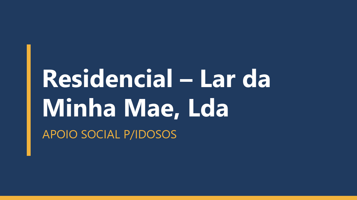 Residencial – Lar da Minha Mae, Lda